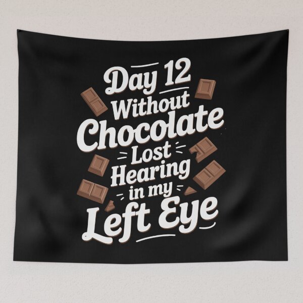 Item preview, Day 12 Without Chocolate, Lost Hearing In My Left Eye designed and sold by PunkNation-Arts.