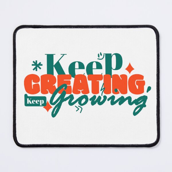 Item preview, Keep Creating Keep Growing – Motivational Typography designed and sold by rockstar5096.