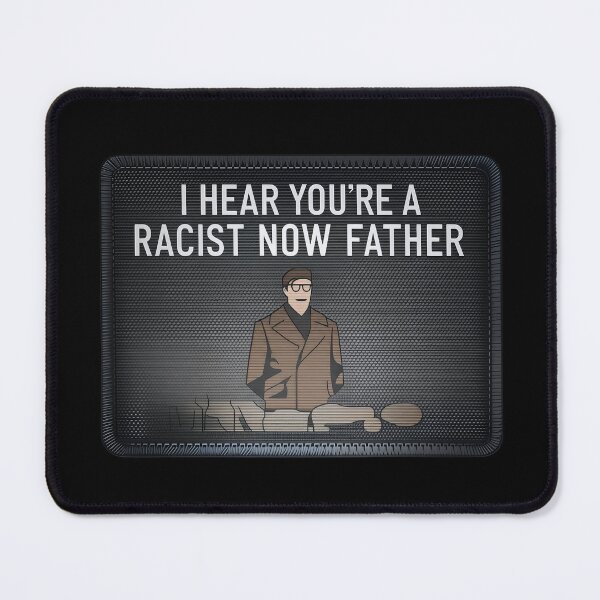 Item preview, I Hear You're A Racist Now Father - Father Ted Quote designed and sold by TirConnaill.