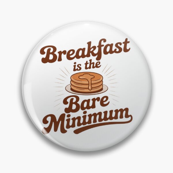 Item preview, Funny Breakfast Is The Bare Minimum designed and sold by ArnethiaHoward.