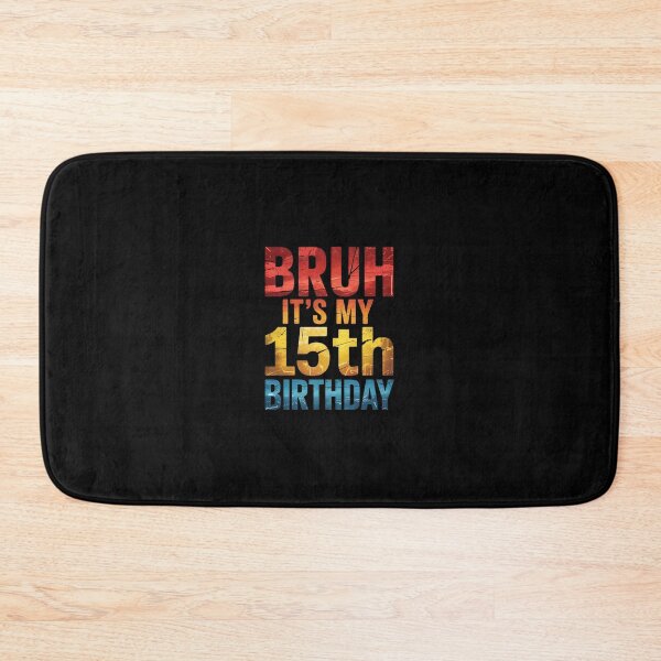 Item preview, Bruh It's My 15th Birthday 15 Years Od Birthday  designed and sold by Belkisallen.