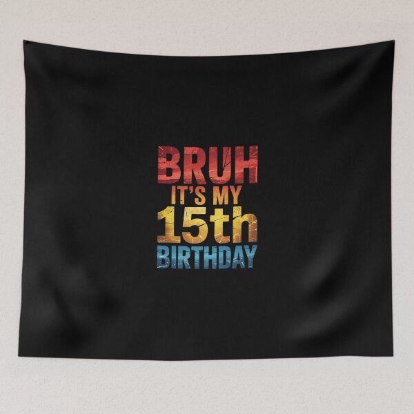Item preview, Bruh It's My 15th Birthday 15 Years Od Birthday  designed and sold by Belkisallen.