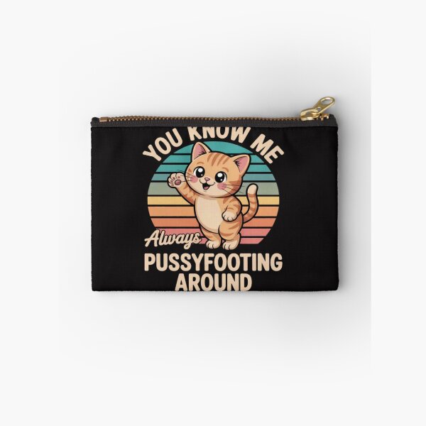 Item preview, Funny Cat Lover You Know Me Always Pussyfooting designed and sold by ChrisRhea8h.