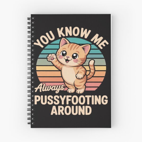 Item preview, Funny Cat Lover You Know Me Always Pussyfooting designed and sold by ChrisRhea8h.