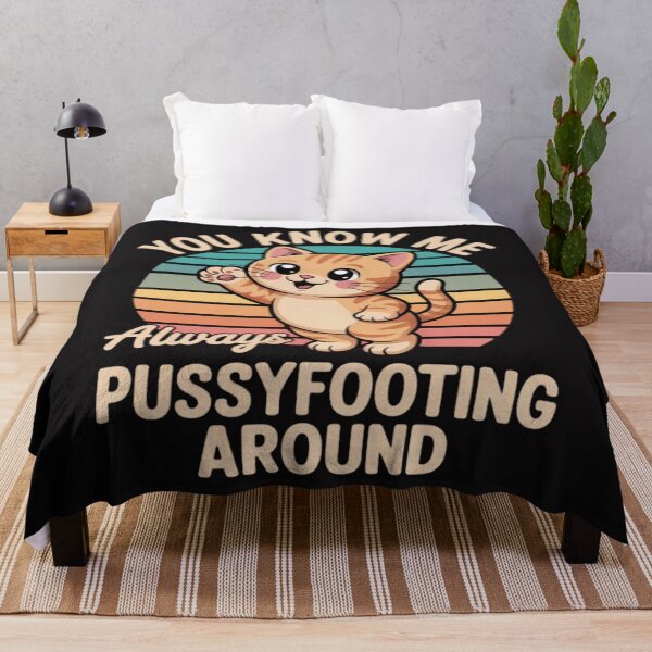 Item preview, Funny Cat Lover You Know Me Always Pussyfooting designed and sold by ChrisRhea8h.