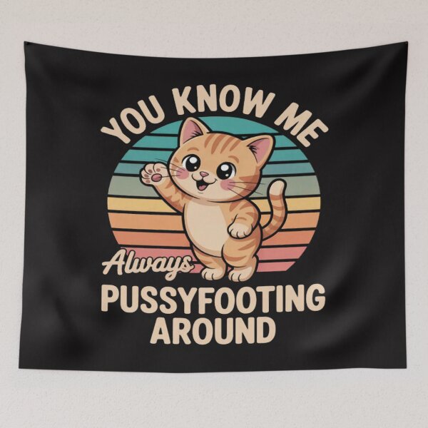 Item preview, Funny Cat Lover You Know Me Always Pussyfooting designed and sold by ChrisRhea8h.