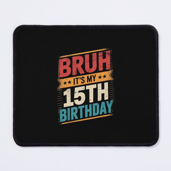 Item preview, Bruh It's My 15th Birthday I'm 15 Year Old Birthday  designed and sold by Belkisallen.