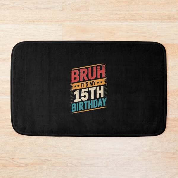 Item preview, Bruh It's My 15th Birthday I'm 15 Year Old Birthday  designed and sold by Belkisallen.