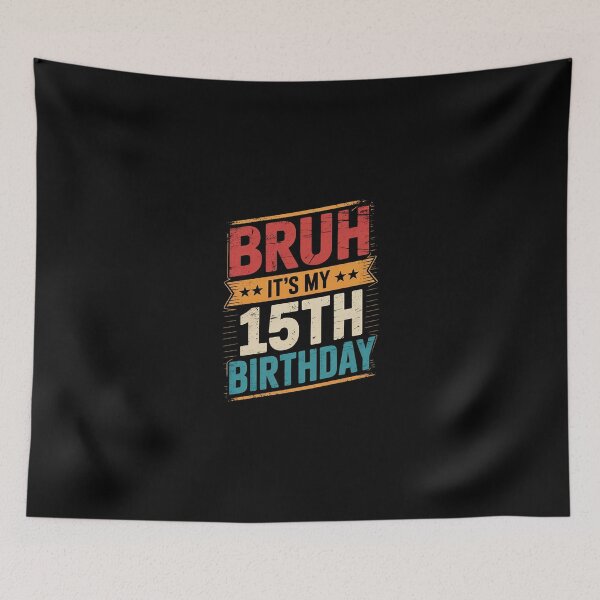 Item preview, Bruh It's My 15th Birthday I'm 15 Year Old Birthday  designed and sold by Belkisallen.