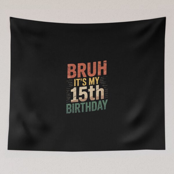 Item preview, Bruh It's My 15th Birthday I'm 15 Year Old Birthday for Boys 2  designed and sold by Belkisallen.