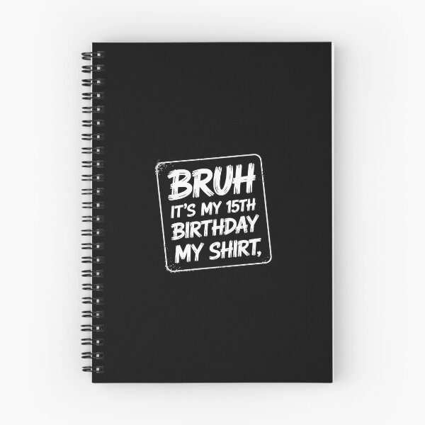 Item preview, Bruh It's My 15th Birthday Sign My 15 Years Old Party  designed and sold by Belkisallen.