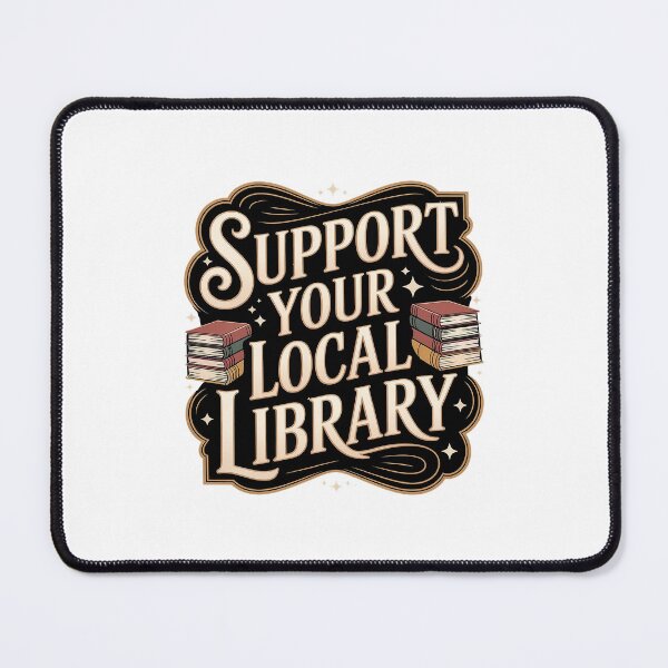 Artikelvorschau, Support Your Local Library entworfen und verkauft von Love Between Pages.