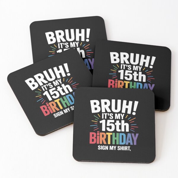 Item preview, Bruh It's My 15th Birthday Sign My 15 Years Old Party1  designed and sold by THagBlue.