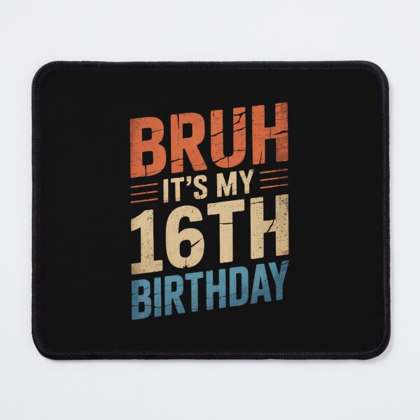 Item preview, Bruh It's My 16th Birthday - 16 Years Old - Sixteenth B-day  designed and sold by THagBlue.