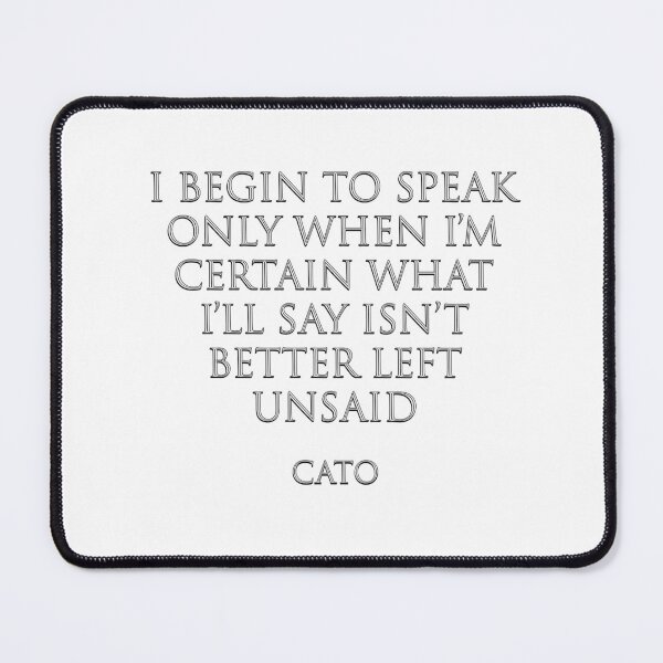 Item preview, I begin to speak only when I'm certain what I'll say isn't better left unsaid - Cato Stoic Quotes designed and sold by Inspirationmotivation.
