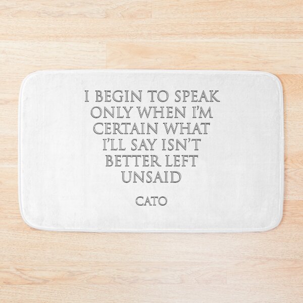 Item preview, I begin to speak only when I'm certain what I'll say isn't better left unsaid - Cato Stoic Quotes designed and sold by Inspirationmotivation.