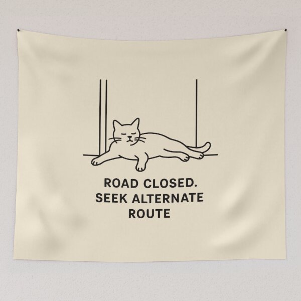 Item preview, Road Closed Seek Alternate Route - Cat Blocking Doorway designed and sold by MiLaKK.
