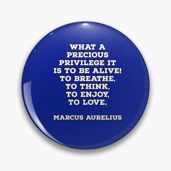 Item preview, What a precious privilege it is to be alive - Stoic Philosophy Quote - Marcus Aurelius designed and sold by Inspirationmotivation.