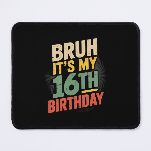 Item preview, Bruh It's My 16th Birthday 16 Year Old Birthday3 designed and sold by THagBlue.