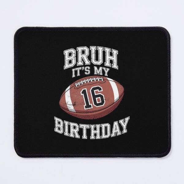 Item preview, Bruh It's My 16th Birthday 16 Year Old Football Player designed and sold by THagBlue.