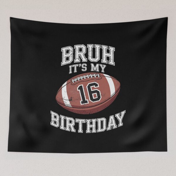 Item preview, Bruh It's My 16th Birthday 16 Year Old Football Player  designed and sold by THagBlue.