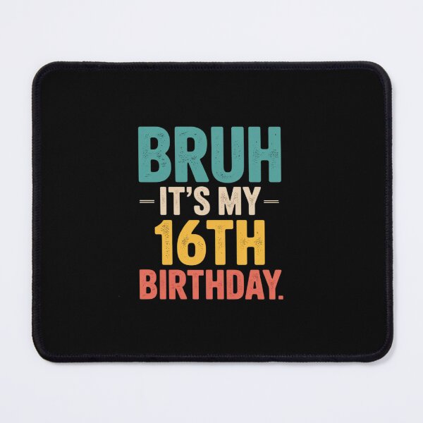 Item preview, Bruh Its My 16th Birthday 16 Year Old Girl Teen Boy Bday designed and sold by THagBlue.