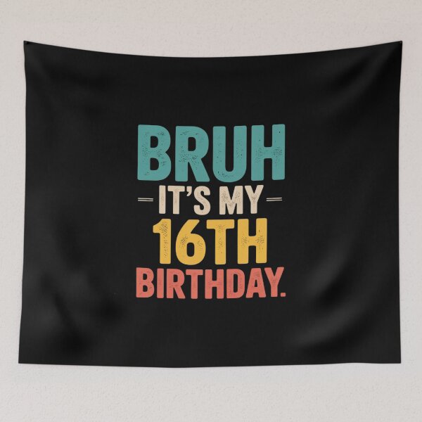 Item preview, Bruh Its My 16th Birthday 16 Year Old Girl Teen Boy Bday  designed and sold by THagBlue.