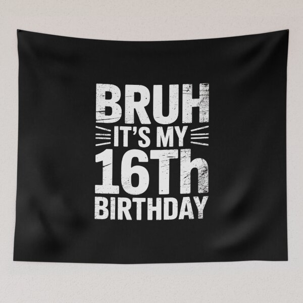 Item preview, Bruh It's My 16th Birthday 16 Years Old Birthday Men Women  designed and sold by THagBlue.