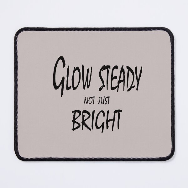 Item preview, Glow Steady, Not Just Bright – Calm Confidence Minimal Quote Design designed and sold by ArtNestVerse.