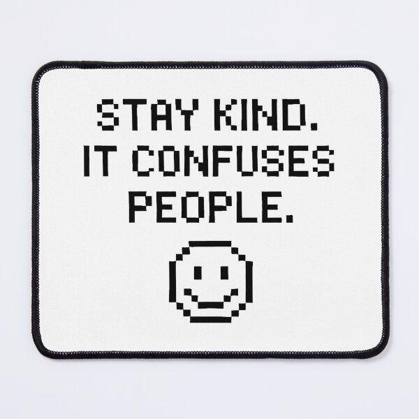 Item preview, Stay Kind It Confuses People designed and sold by farhan20.
