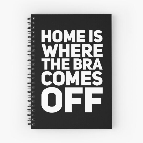 Item preview, Home Is Where The Bra Comes Off designed and sold by VitorSousaDias.