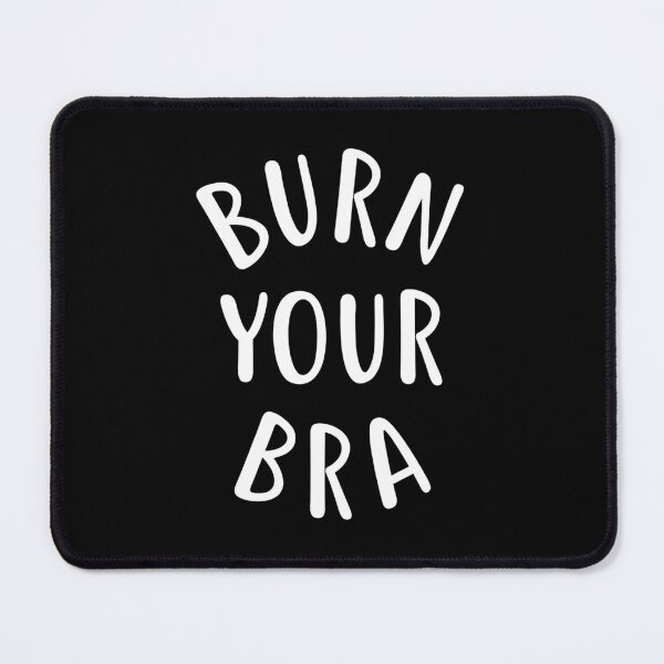 Item preview, Burn Your Bra designed and sold by VitorSousaDias.