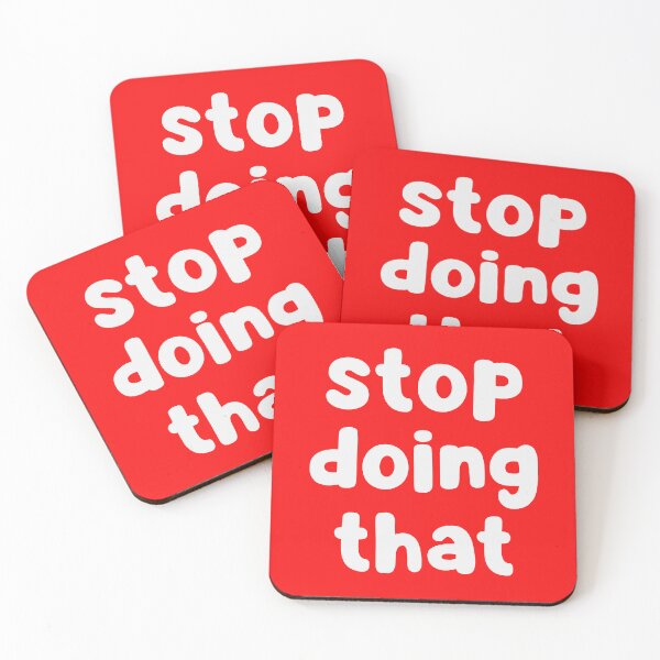 Item preview, Stop Doing That designed and sold by glowdesigns.