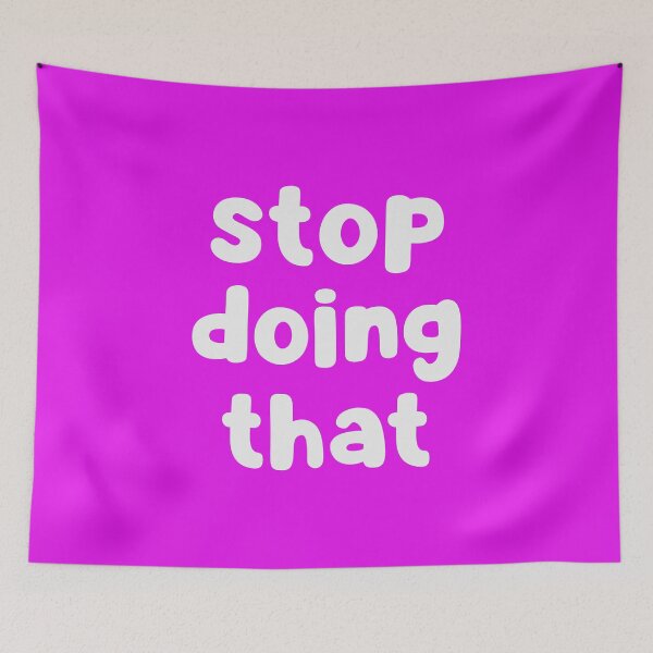 Item preview, Stop Doing That designed and sold by glowdesigns.