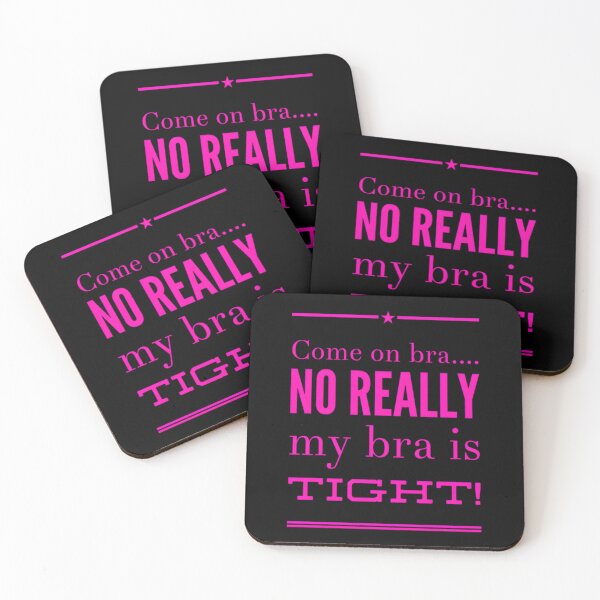 Item preview, Come On Bra… No Really My Bra Is Tight! designed and sold by KaiDiasOliveira.