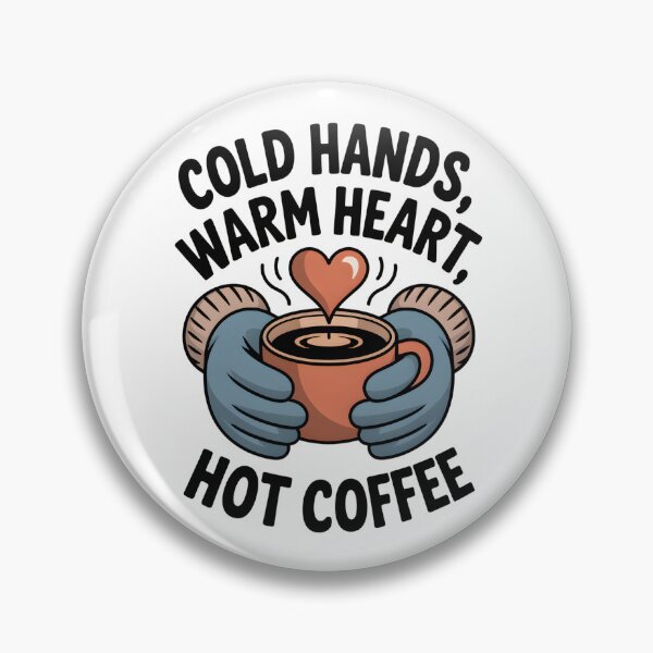 Item preview, Cold Hands, Warm Heart, Hot Coffee  designed and sold by HueGarden.