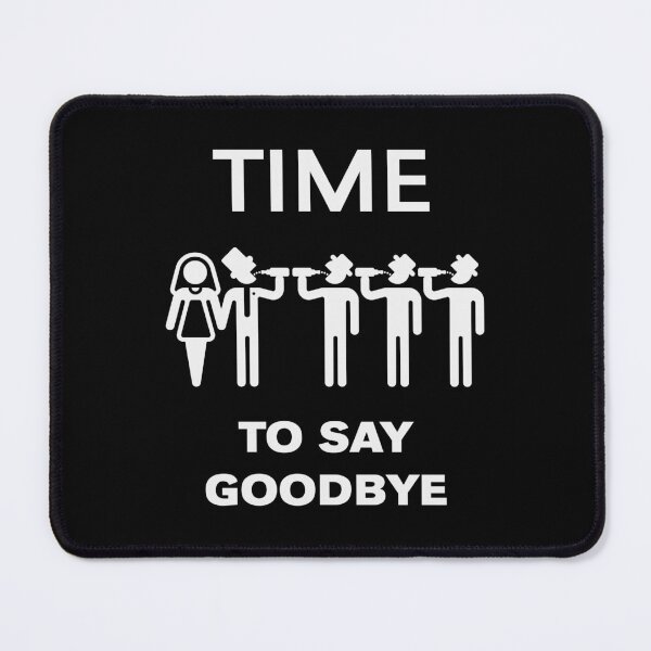 Item preview, Time To Say Goodbye (Team Groom / Stag Party) White designed and sold by MrFaulbaum.