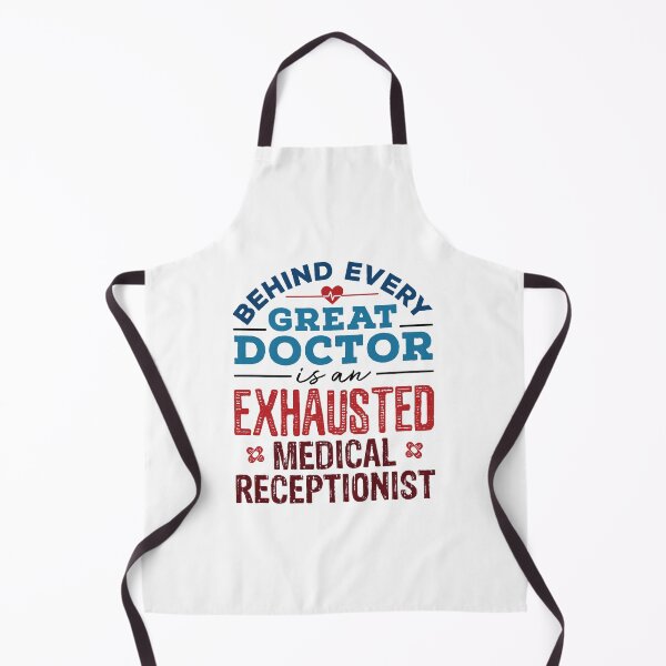 Item preview, Behind Every Great Doctor Is an Exhausted Medical Receptionist designed and sold by jaygo.