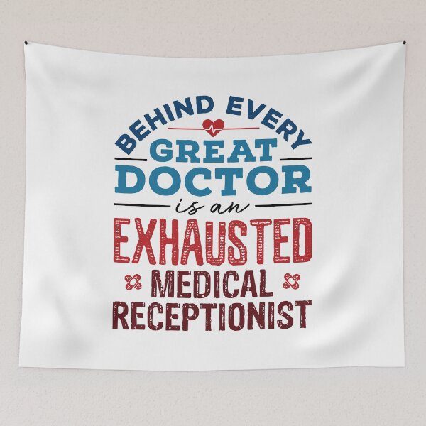 Item preview, Behind Every Great Doctor Is an Exhausted Medical Receptionist designed and sold by jaygo.