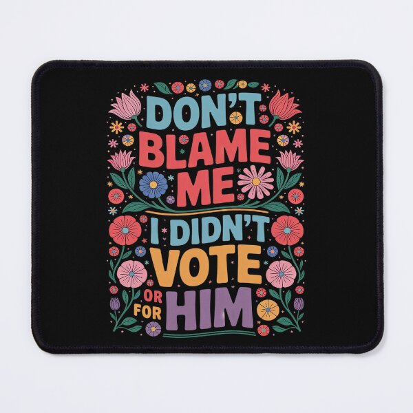 Item preview, Womens Don't Blame Me I Didn't Vote For Him Subtle Anti Trump designed and sold by GGrizeldaRivas.