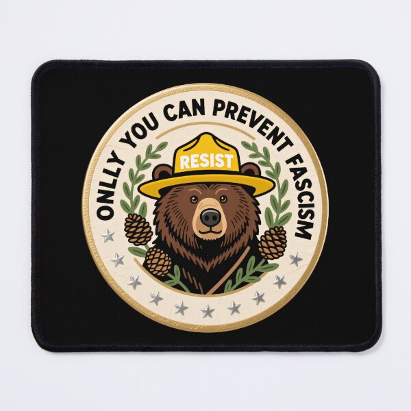 Item preview, Only You Can Prevent Fascism bear Resist Monarchy Protect Our National Parks 86 47 Hope And Justice designed and sold by HumansStuck12.