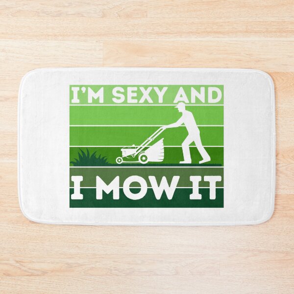 Item preview, I’m sexy and I mow it designed and sold by aipolohu.