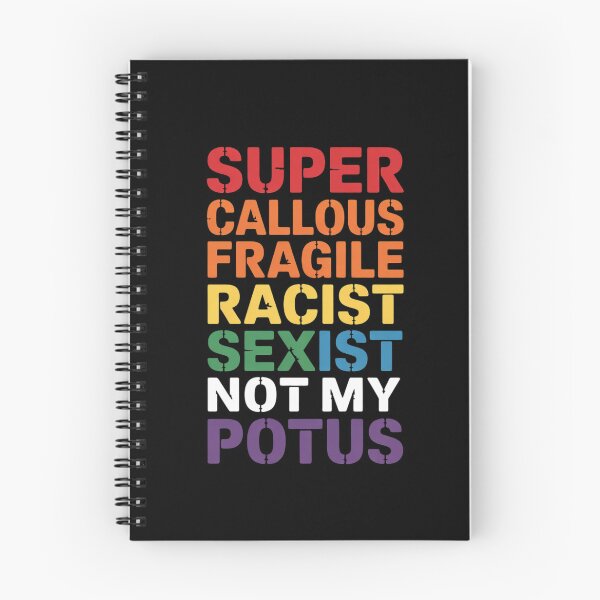 Item preview, Womens Super Callous Fragile Racist Sexist Not My POTUS Anti Trump  designed and sold by GGrizeldaRivas.