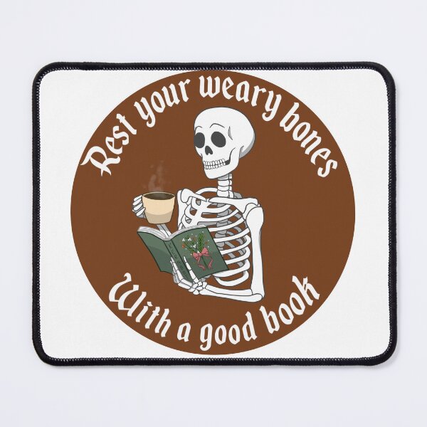 Item preview, Rest Your Weary Bones with a Good Book designed and sold by Kernbot Artworks.