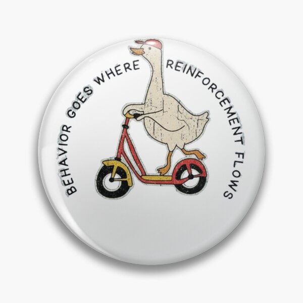 Item preview, Behavior goes where reinforcement flows funny Goose designed and sold by dianadouri.