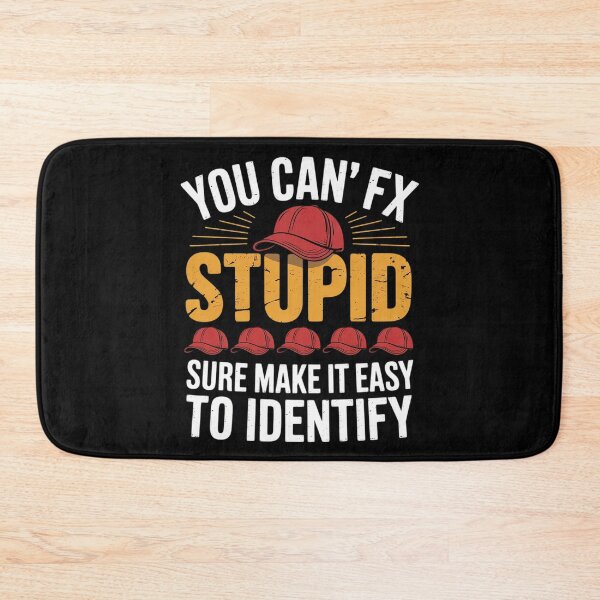 Item preview, You Can't Fix Stupid But The Hats Sure Make It Easy Identify  designed and sold by HuValverdeArt.
