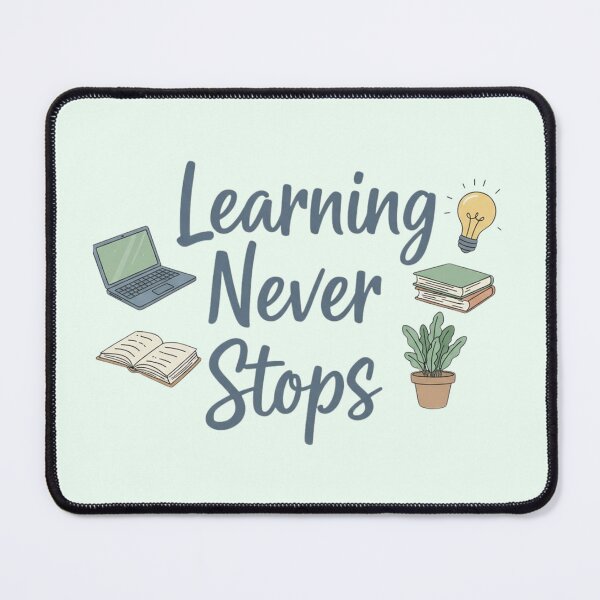 Item preview, Learning Never Stops – Motivational Education Quote Design designed and sold by Amr Darwish Graphic designer.
