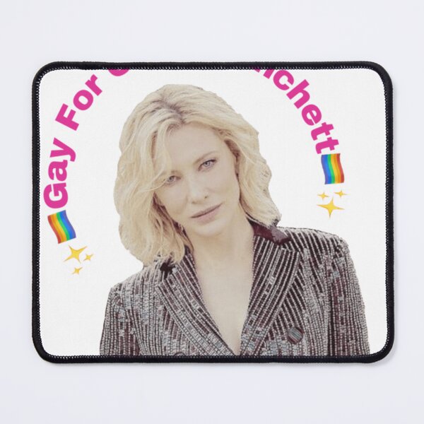 Item preview, Gay For Cate Blanchett Design designed and sold by KelvinReed.