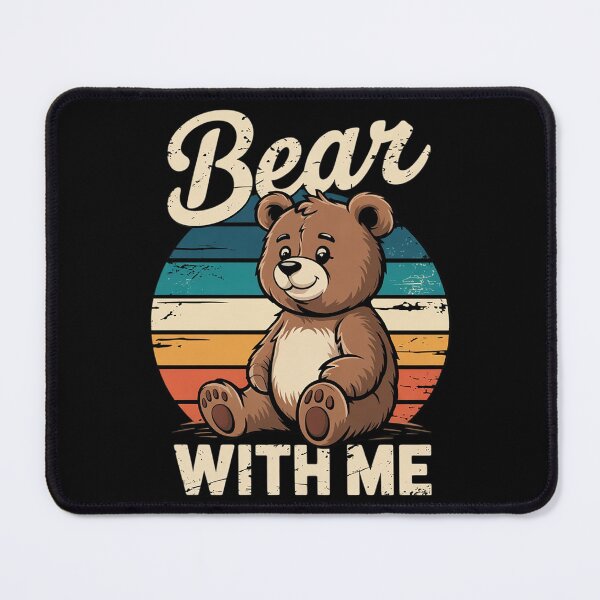 Item preview, Bear With Me Animal Pun Bears Lover Bear designed and sold by HuValverdeArt.