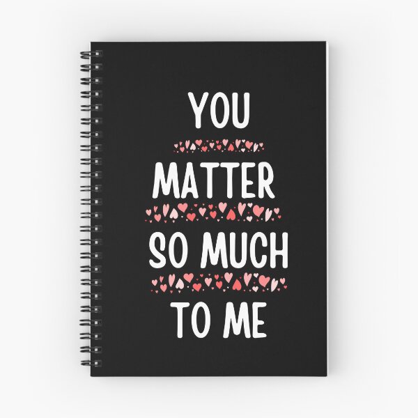 Item preview, you matter so much to me designed and sold by Aminesnip.